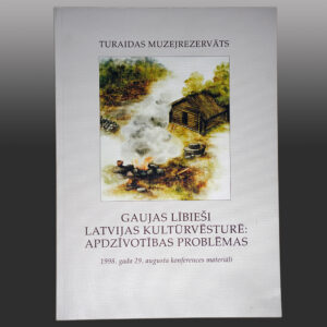 Gaujas lībieši Latvijas kultūrvēsturē: apdzīvotības problēmas: 1998.gada 29.augusta konferences materiāli – Turaidas muzejrezervāts