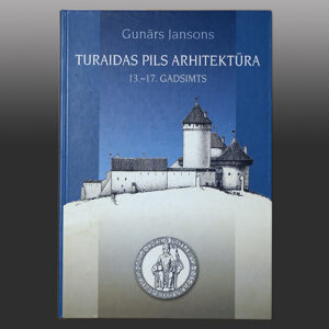 Gunārs Jansons, Turaidas muzejrezervāts „Turaidas pils arhitektūra 13.-17.gadsimts”