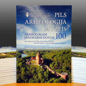 Pils. Arheoloģija. Muzejs. Arheologam Jānim Graudonim -100